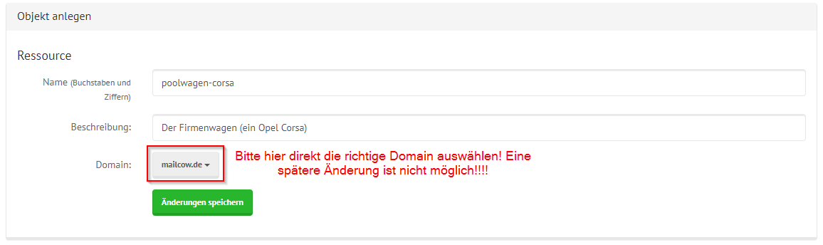 shared mailcow Ressource Erstellen Fenster mit Beispieldaten ausgefüllt. Neben dem Dropdown "Domain" steht: Bitte hier direkt die richtige Domain auswählen! Eine spätere Änderung ist nicht möglich!!!!