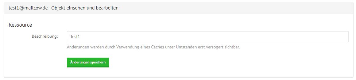 shared mailcow Ressource Bearbeiten Fenster mit Beispieldaten ausgefüllt. Unter der Beschreibungsbox steht: "Änderungen werden durch Verwendung eines Caches unter Umständen erst verzögert sichtbar."